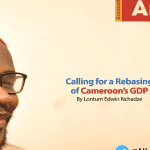 Its Time to Rebase Cameroon’s GDP