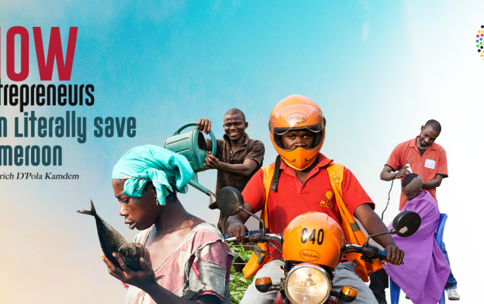 How Entrepreneurs Can Literally Save Cameroon - Urilch D'Pola