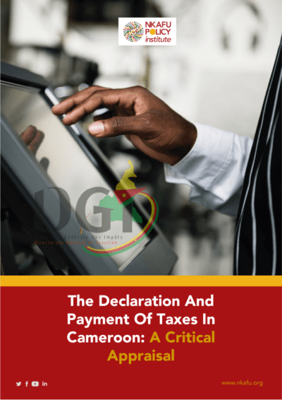 The Declaration and Payment of Taxes in Cameroon: A Critical Appraisal 